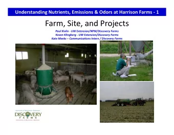 Farm Site and Projects Farm, Site, and Projects Paul Kivlin  UW Extension/NPM/Discovery Farms
