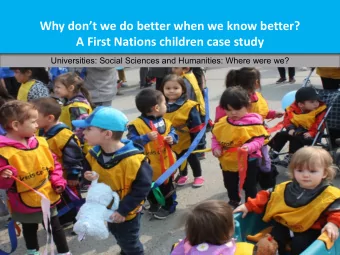 Why dont we do better when we know better?  A First Nations children case study  Universities: