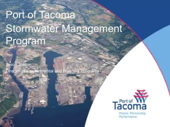 Port of Tacoma  Stormwater Management  Program  Jason Jordan  Director of Environmental and