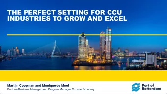 INDUSTRIES TO GROW AND EXCEL  Martijn Coopman and Monique de Moel  Porthos/Business Manager and