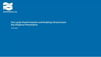 Port Lands Flood Protection and Enabling Infrastructure  Due Diligence Presentation  1/25/2017