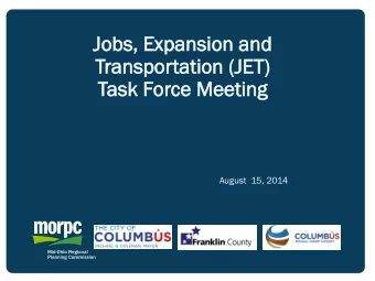 Tran  anspor  sportati  tation  on (JET  JET)  )  Tas  ask  k For  orce  ce Meeting  eeting  August