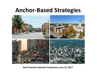 Anchor-Based Strategies  Best Practices Summer Conference, June 22, 2017  Agenda  Anchor