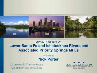 Lower Santa Fe and Ichetucknee Rivers and  Associated Priority Springs MFLs Presented by:  Nick