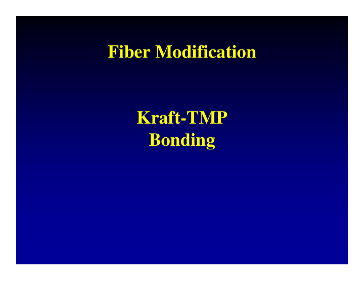 fiber modification kraft tmp bonding