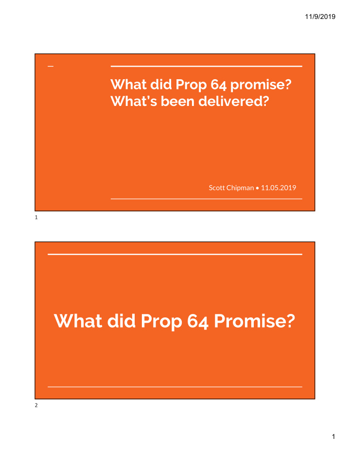 what did prop 64 promise