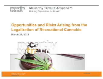 Opportunities and Risks Arising from the  Legalization of Recreational Cannabis  March 29, 2018