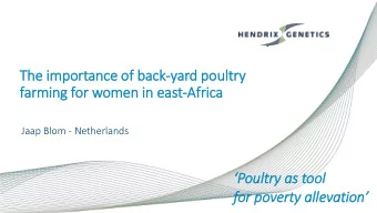 farming for women in  in east-Africa  Jaap Blom - Netherlands  Poultry  ry as tool  l  for