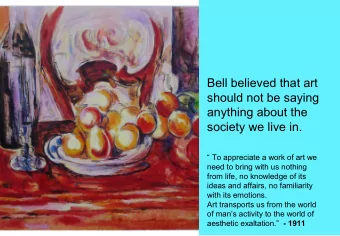 Bell believed that art  should not be saying  anything about the  society we live in.   To