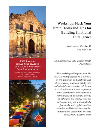 Workshop: Hack Your  Brain: Tools and Tips for  Building Emotional  Intelligence  Wednesday,