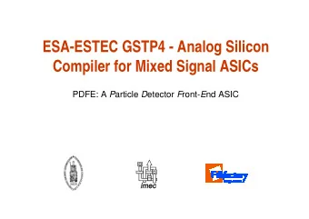 ESA-ESTEC GSTP4 - Analog Silicon  Compiler for Mixed Signal ASICs PDFE: A P article D etector F