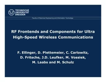 RF Frontends and Components for Ultra  High-Speed Wireless Communications  F. Ellinger, D.
