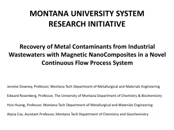 MONTANA UNIVERSITY SYSTEM  RESEARCH INITIATIVE  Recovery of Metal Contaminants from Industrial