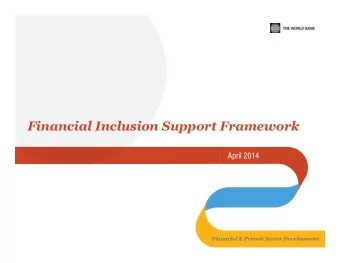 Financial Inclusion Support Framework  April 2014  Financial &amp; Private Sector Development