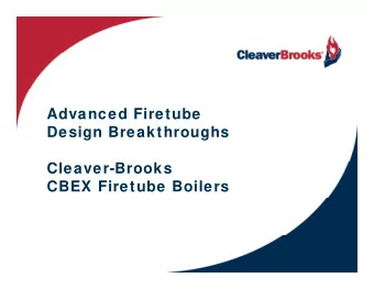 Advanced Firetube  Design Breakthroughs  Cleaver-Brooks  CBEX Firetube Boilers  Slow Development In