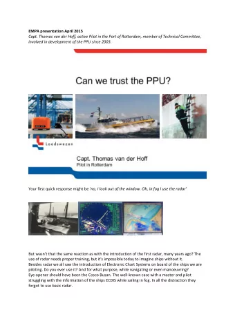 But new technical developments and integrated bridges have side  effects on the use of basic radar.