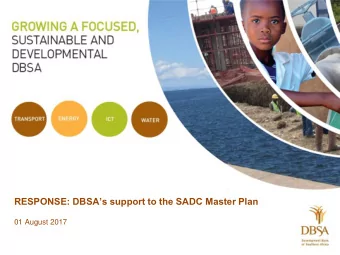 RESPONSE: DBSAs support to the SADC Master Plan  01 August 2017  Introduction  There is a strong