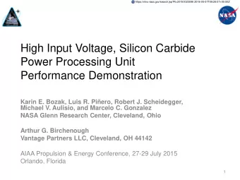 High Input Voltage, Silicon Carbide  Power Processing Unit  Performance Demonstration  Karin E.
