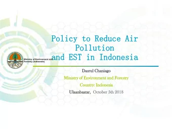 Pollution  Pollution  and EST  and EST in  in Indonesia  Indonesia  Minis  inistry of  of E  Env