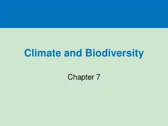 Climate and Biodiversity  Chapter 7  Three big ideas   Differences in climate, based mostly on