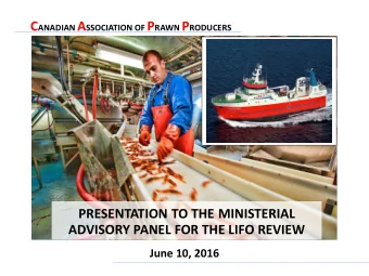 Year-Round (FAS) Shrimp Harvesters  The FAS shrimp industry features:  All Canadian crew