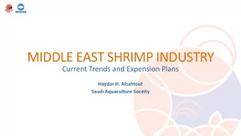 MIDDLE EAST SHRIMP INDUSTRY  Current Trends and Expension Plans  Haydar H. Alsahtout  Saudi
