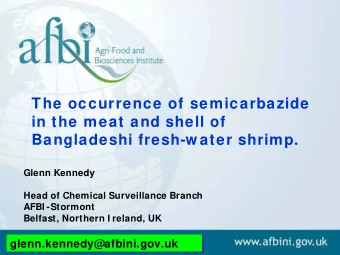 The occurrence of semicarbazide  in the meat and shell of  Bangladeshi fresh-w ater shrimp.  Glenn