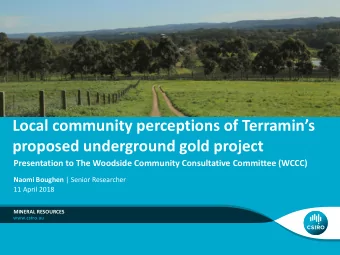Local community perceptions of Terramins  proposed underground gold project  Presentation to The