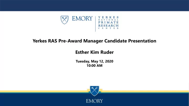 yerkes ras pre award manager candidate presentation
