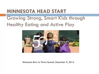 Growing Strong, Smart Kids through  Healthy Eating and Active Play  Minnesota Born to Thrive