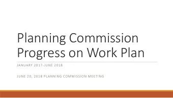 Planning Commission  Progress on Work Plan  JANUARY 2017-JUNE 2018  JUNE 20, 2018 PLANNING