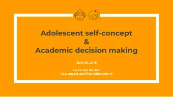 Academic decision making  June 29, 2018  Laura van der Aar  l.p.e.van.der.aar@fsw.leidenuniv.nl
