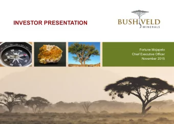 INVESTOR PRESENTATION  Fortune Mojapelo  Chief Executive Officer  November 2015  Disclaimer  These