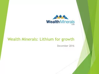 Wealth Minerals: Lithium for growth  December 2016  Forward Looking and Cautionary Statements