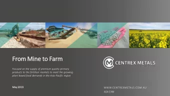 Fr  From Mine  ine to  o Far  arm  Focused on the supply of premium quality primary  products to