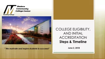 COLLEGE ELIGIBILITY,  AND INITIAL  ACCREDITATION  Steps &amp; Timeline  June 2, 2018  We