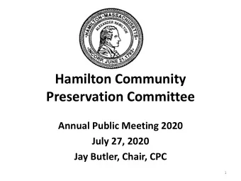 Preservation Committee  Annual Public Meeting 2020  July 27, 2020  Jay Butler, Chair, CPC  1