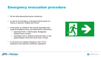 Emergency evacuation procedure    No fire drills planned during the conference  In case of an