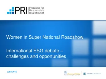 challenges and opportunities  June 2015  Why Responsible  Investment is important  The world as we