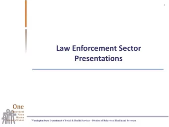 Law Enforcement Sector  Presentations  One  Department  Vision  Mission  Core set of Values