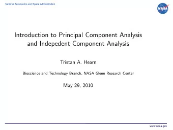 Introduction to Principal Component Analysis  and Indepedent Component Analysis  Tristan A. Hearn
