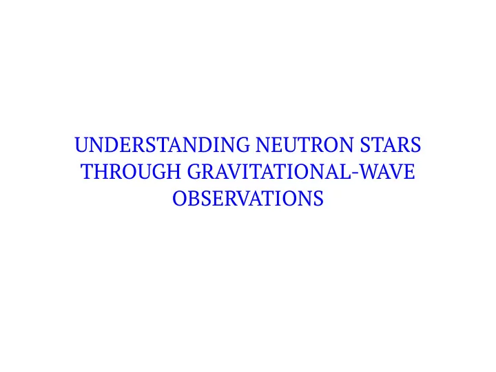 understanding neutron stars through gravitational wave