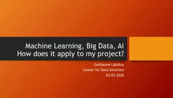 How does it apply to my project?  Guillaume Labilloy  Center for Data Solutions  03.03.2020  Agenda