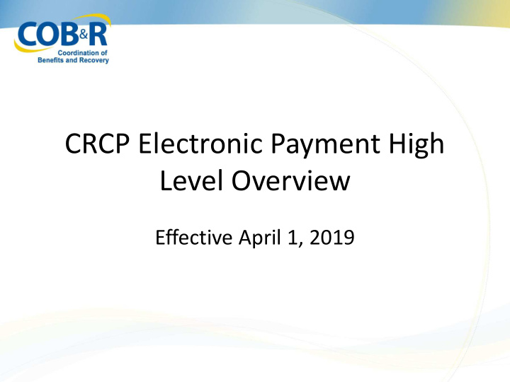 crcp electronic payment high level overview