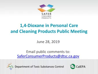 1,4-Dioxane in Personal Care  and Cleaning Products Public Meeting  June 28, 2019  Email public
