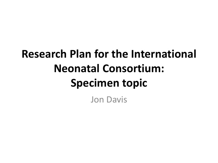 research plan for the international neonatal consortium
