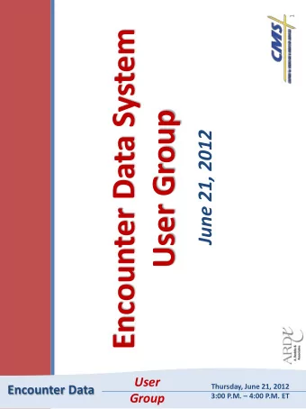 Encounter Data System  1  User Group  June 21, 2012  User  Thursday, June 21, 2012  Encounter Data