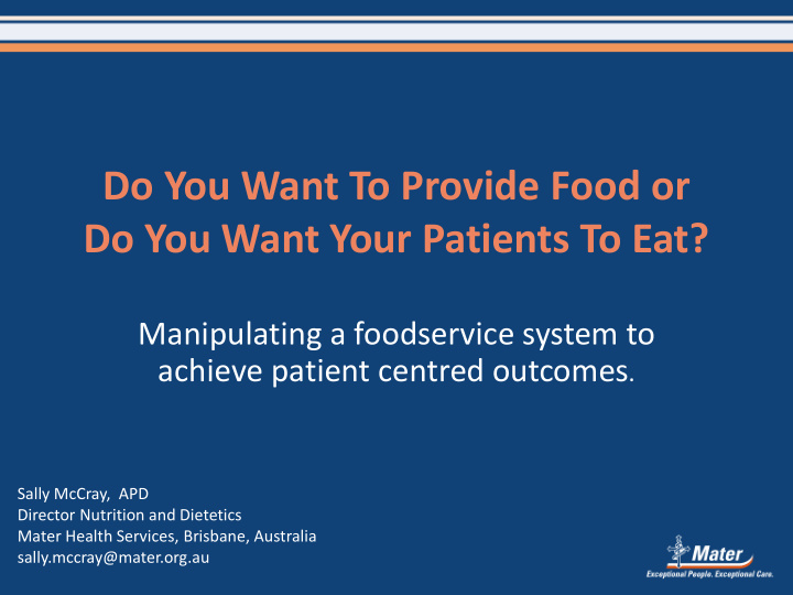 do you want to provide food or do you want your patients
