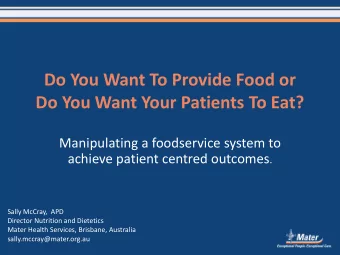 Do You Want To Provide Food or  Do You Want Your Patients To Eat?  Manipulating a foodservice