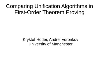 Comparing Unification Algorithms in  First-Order Theorem Proving  Krytof Hoder, Andrei Voronkov